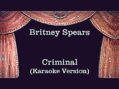 Britney Spears - Criminal - Lyrics Karaoke Version