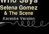 Selena Gomez & The Scene - Who Says Karaoke Version